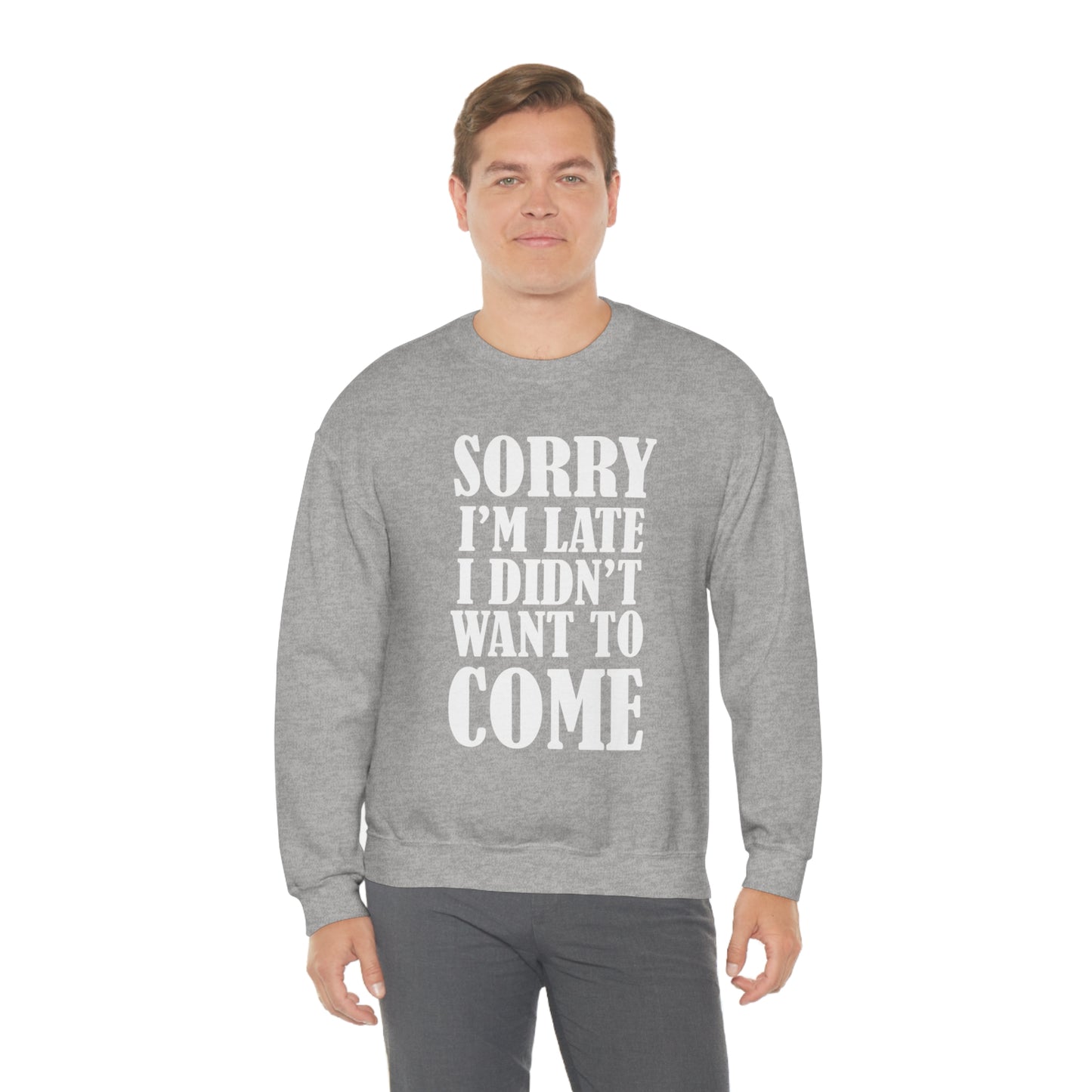 Sorry I'm late Crewneck Sweatshirt