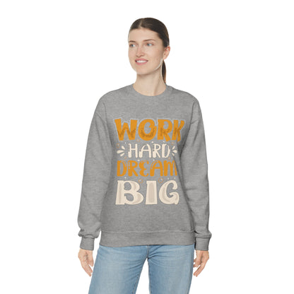 Work Hard Dream Big Crewneck Sweatshirt