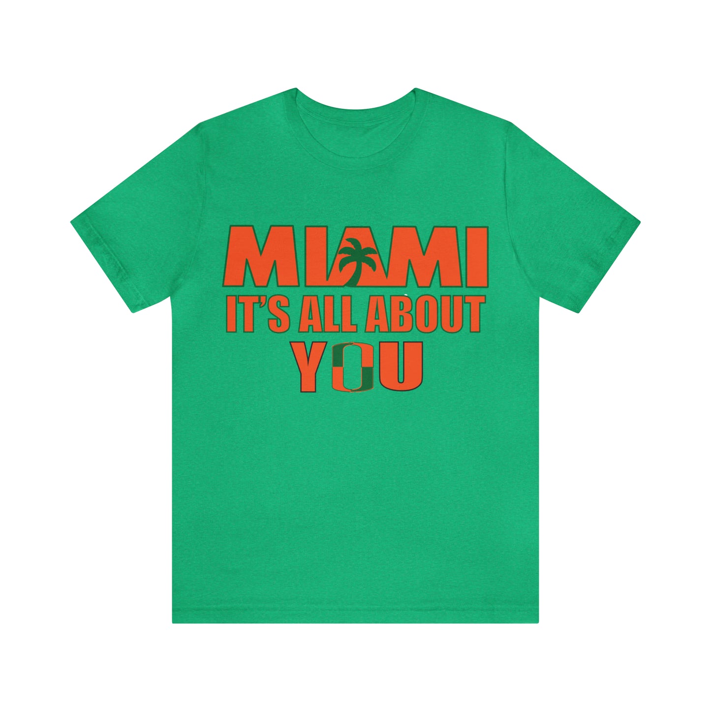 Miami is all about you T-Shirt