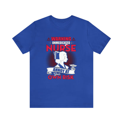 Unmedicated nurse T-Shirt