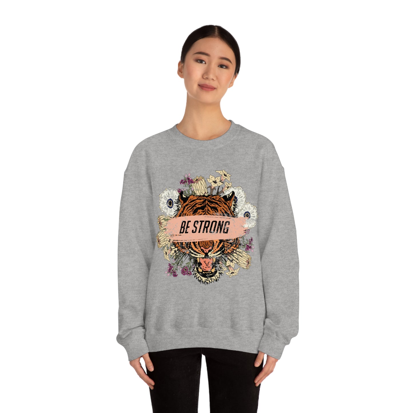 Be Strong Like a Tiger Crewneck Sweatshirt