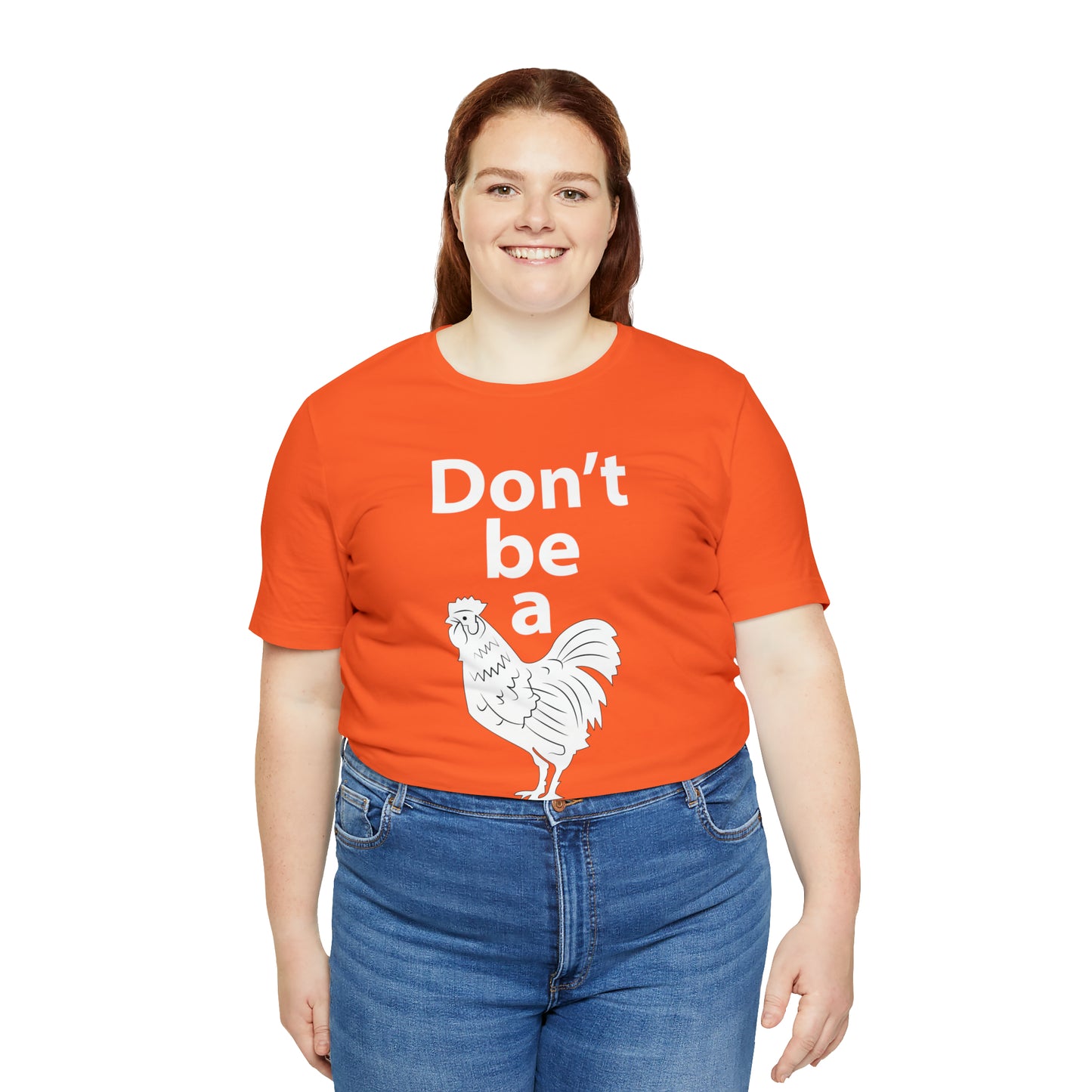 Don't be a chicken T-Shirt