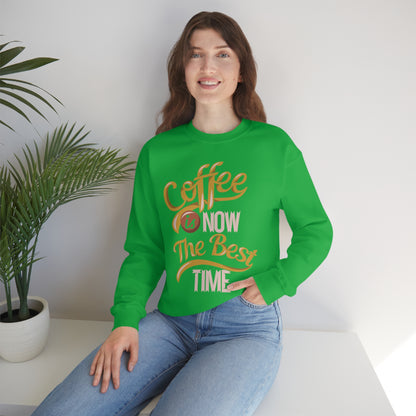 Coffee Is Now The Best Time Crewneck Sweatshirt