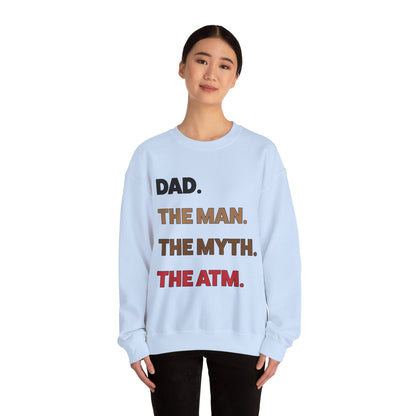 Dad the man the myth the ATM Crewneck Sweatshirt