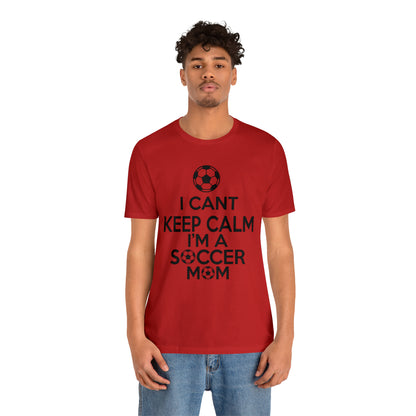 I can't keep calm I'm a soccer mom T-Shirt