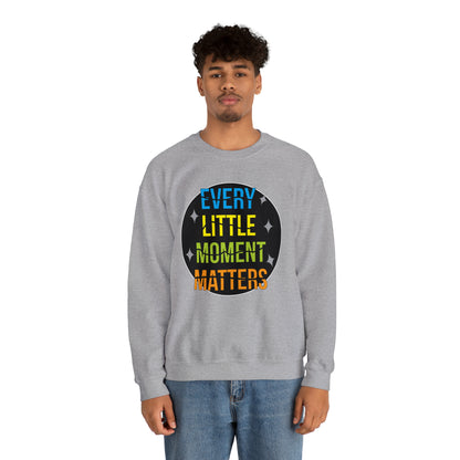 Every little moment matters Crewneck Sweatshirt