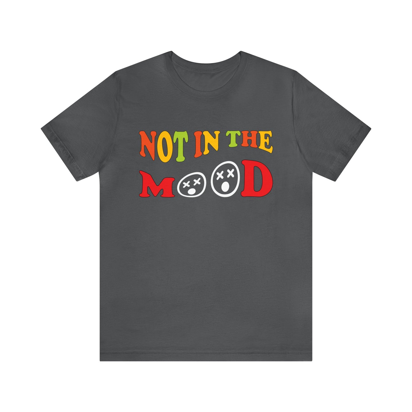 Not in the mood T-Shirt