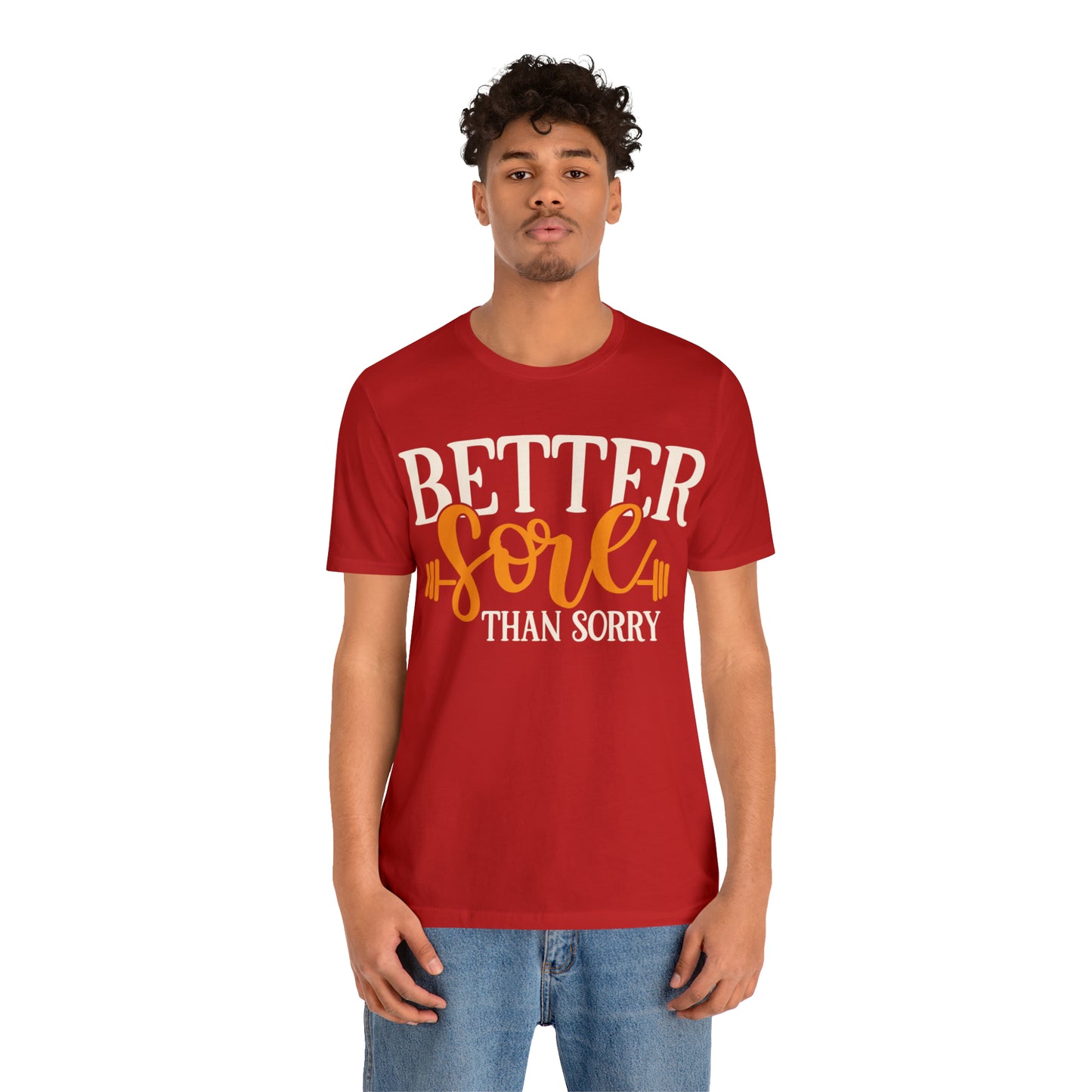 Better Sore Than Sorry T-Shirt