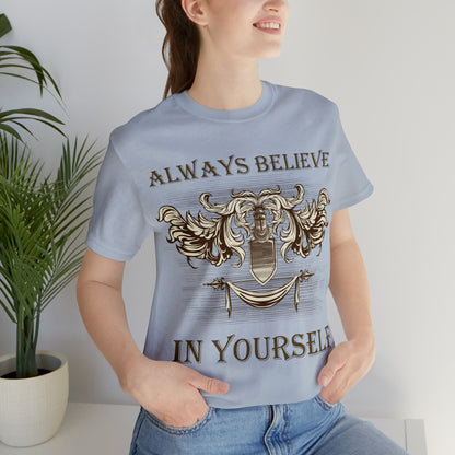 Always Believe In Yourself T-Shirt