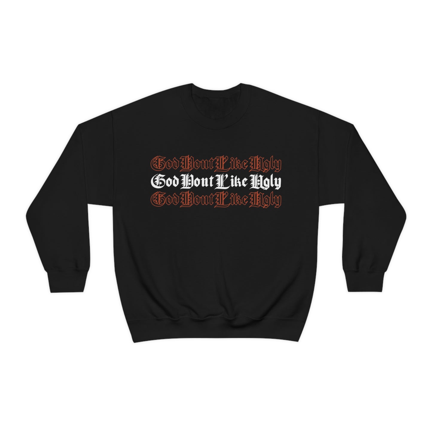 God Don't Like Ugly Crewneck Sweatshirt