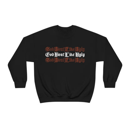 God Don't Like Ugly Crewneck Sweatshirt