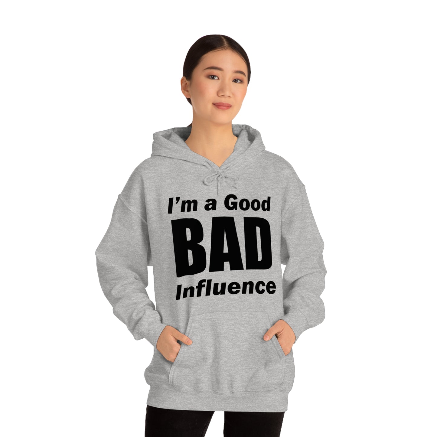 I'm a good bad influence Hoodie