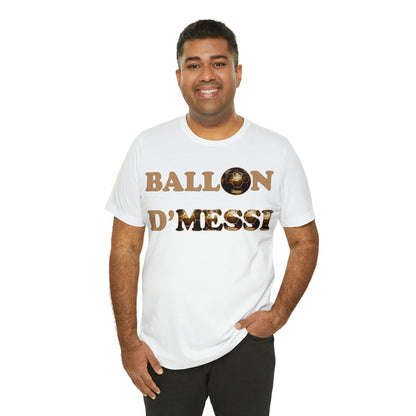 Ballon D'Messi Unisex Tee shirt