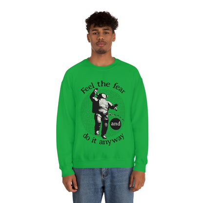 Feel the fear and do it anyway Crewneck Sweatshirt