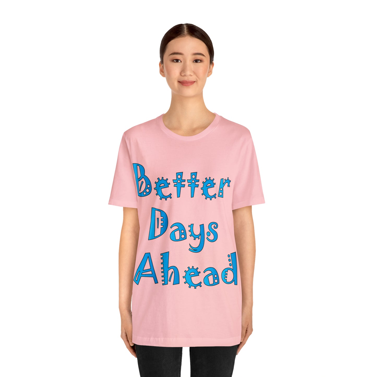 Better Days Ahead T-Shirt