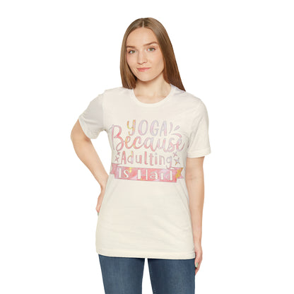 Yoga Because Adulting Is Hard T-Shirt