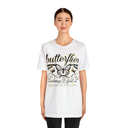 Butterflies Always Good T-Shirt