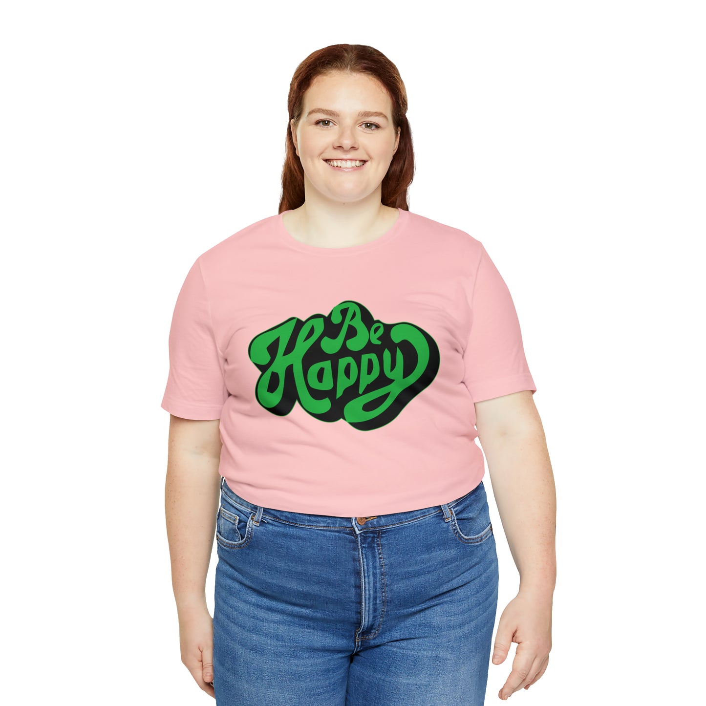 Be happy Unisex Tee shirt