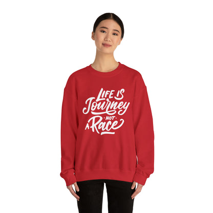 Life is a journey not a race Crewneck Sweatshirt