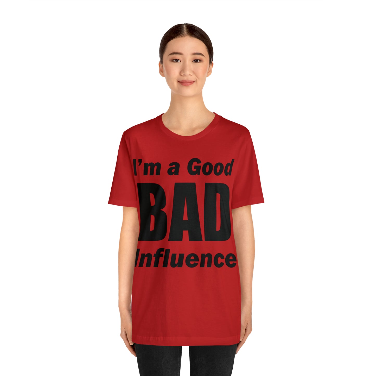 I'm a good bad influence T-Shirt