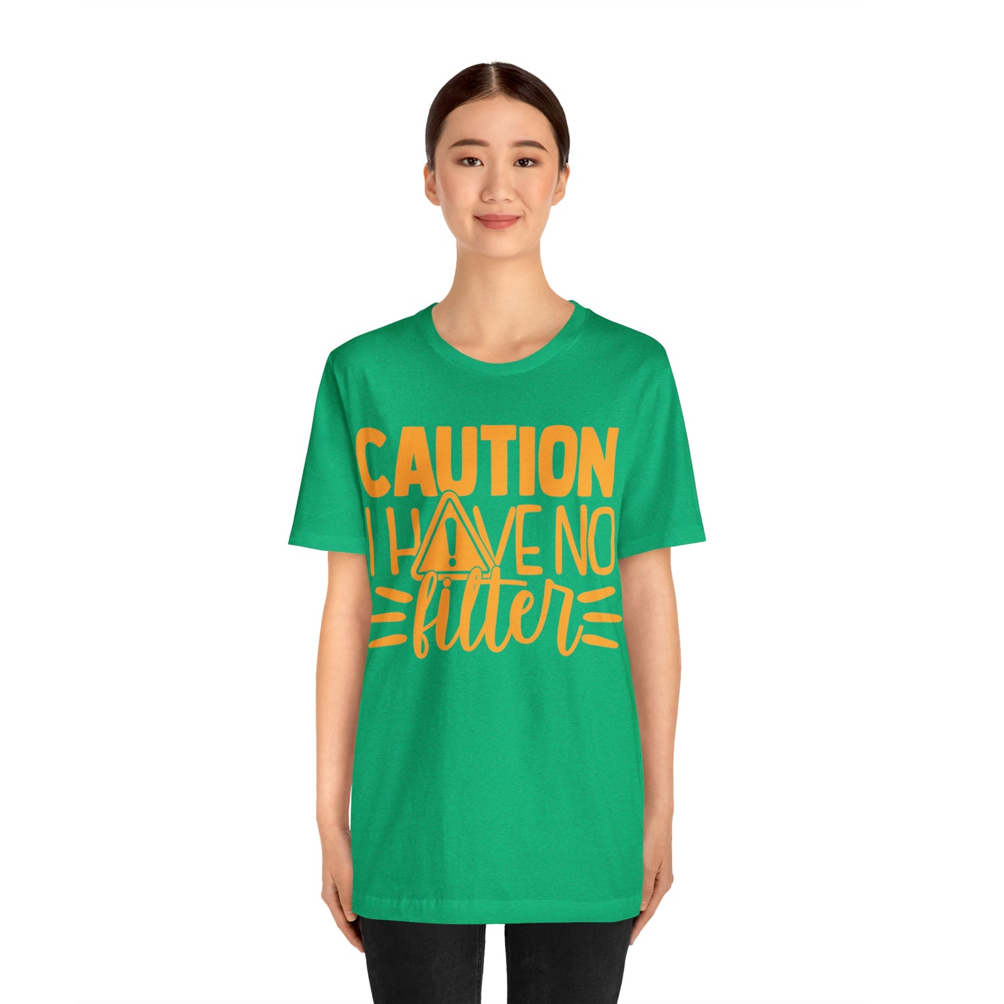 Caution I Have No Filter T-Shirt