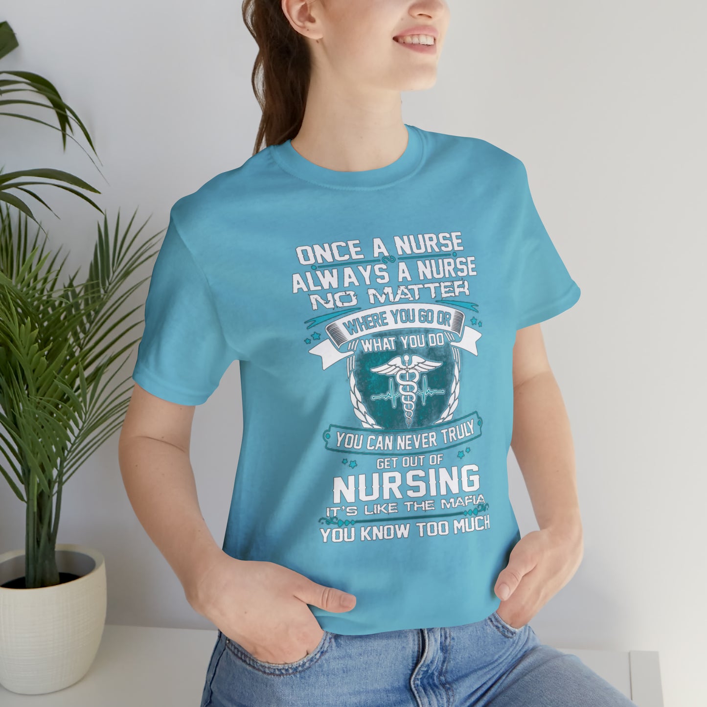 Once a nurse always a nurse T-Shirt