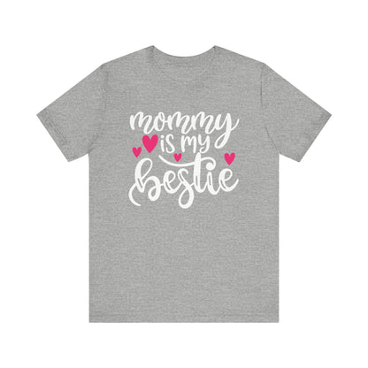 Mommy is my bestie T-Shirt