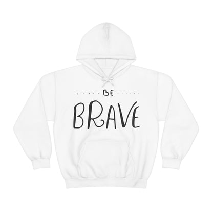 Be Brave Hoodie