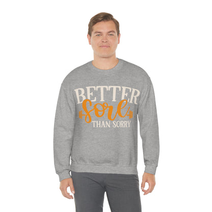 Better Sore Than Sorry Crewneck Sweatshirt