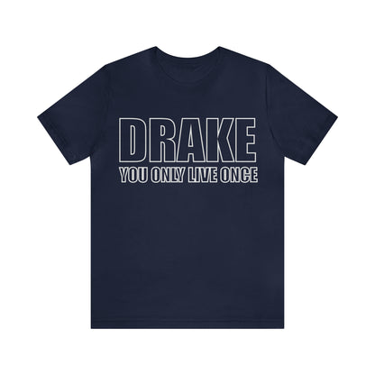 Drake you only live once T-Shirt