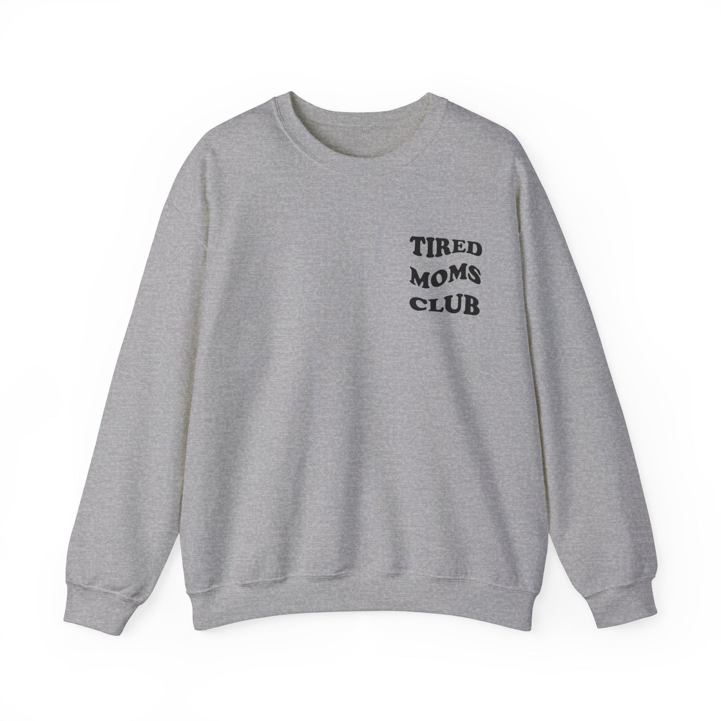 Tired Moms Club Crewneck Sweatshirt