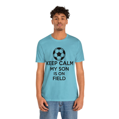 Keep calm my son is on the field T-Shirt