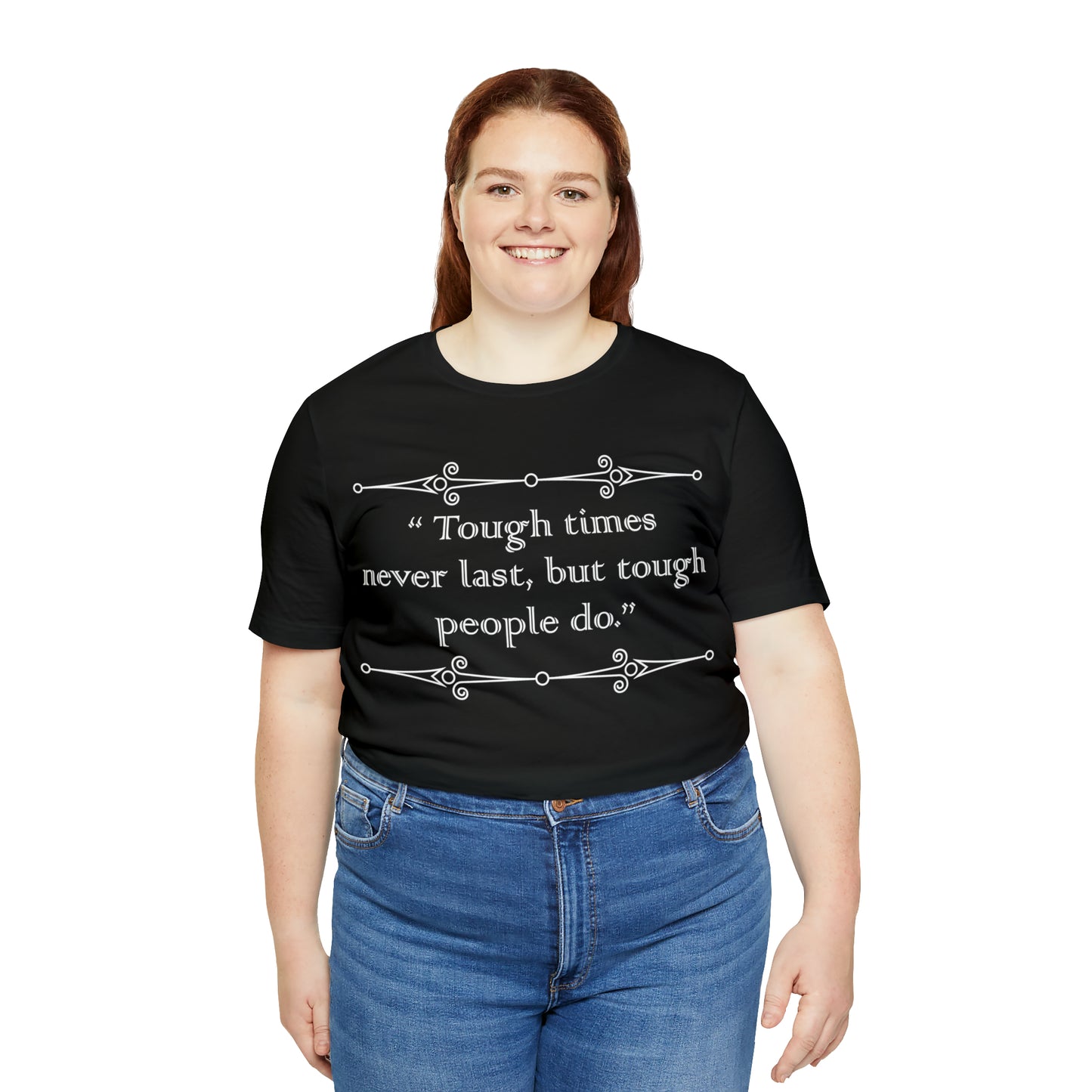 Tough times never last T-Shirt