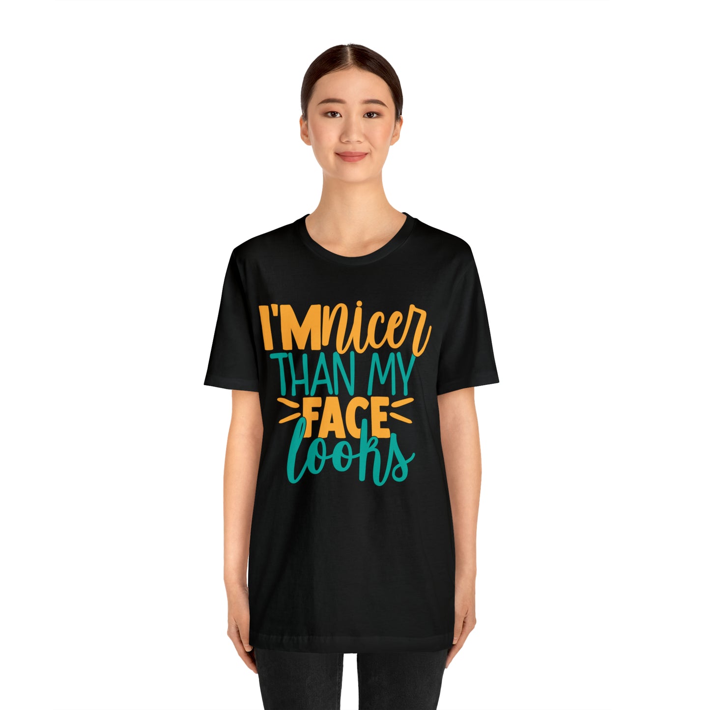 I'm Nicer Than My Face Looks T-Shirt