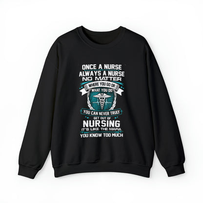 Once a nurse always a nurse Crewneck Sweatshirt