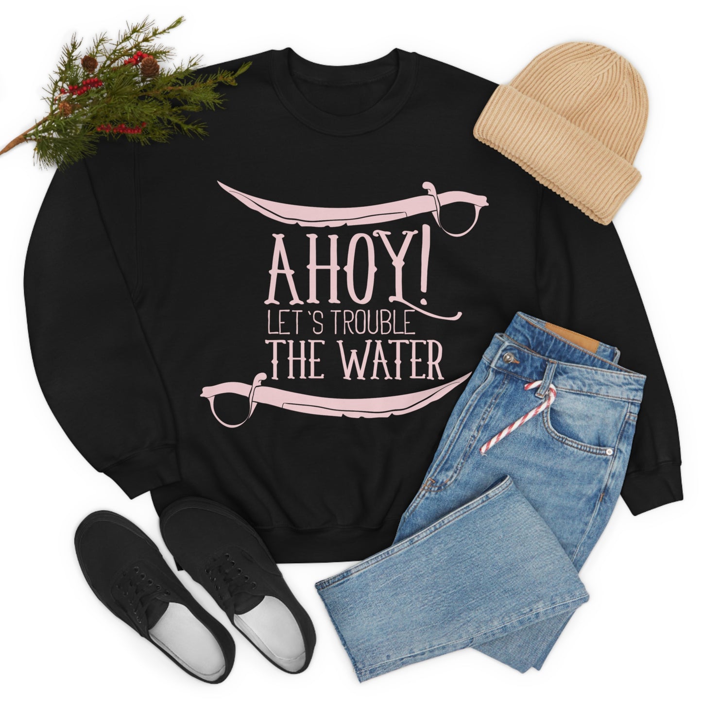 Ahoy! Let's Trouble The Water Crewneck Sweatshirt