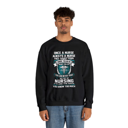 Once a nurse always a nurse Crewneck Sweatshirt