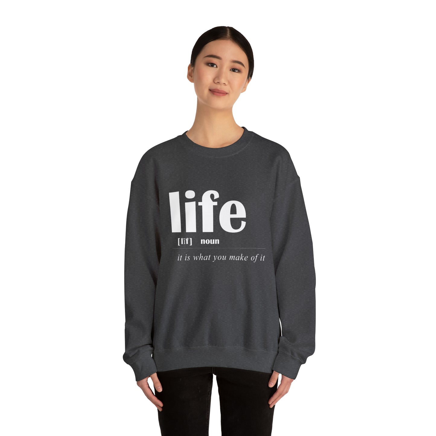 Life definition Crewneck Sweatshirt