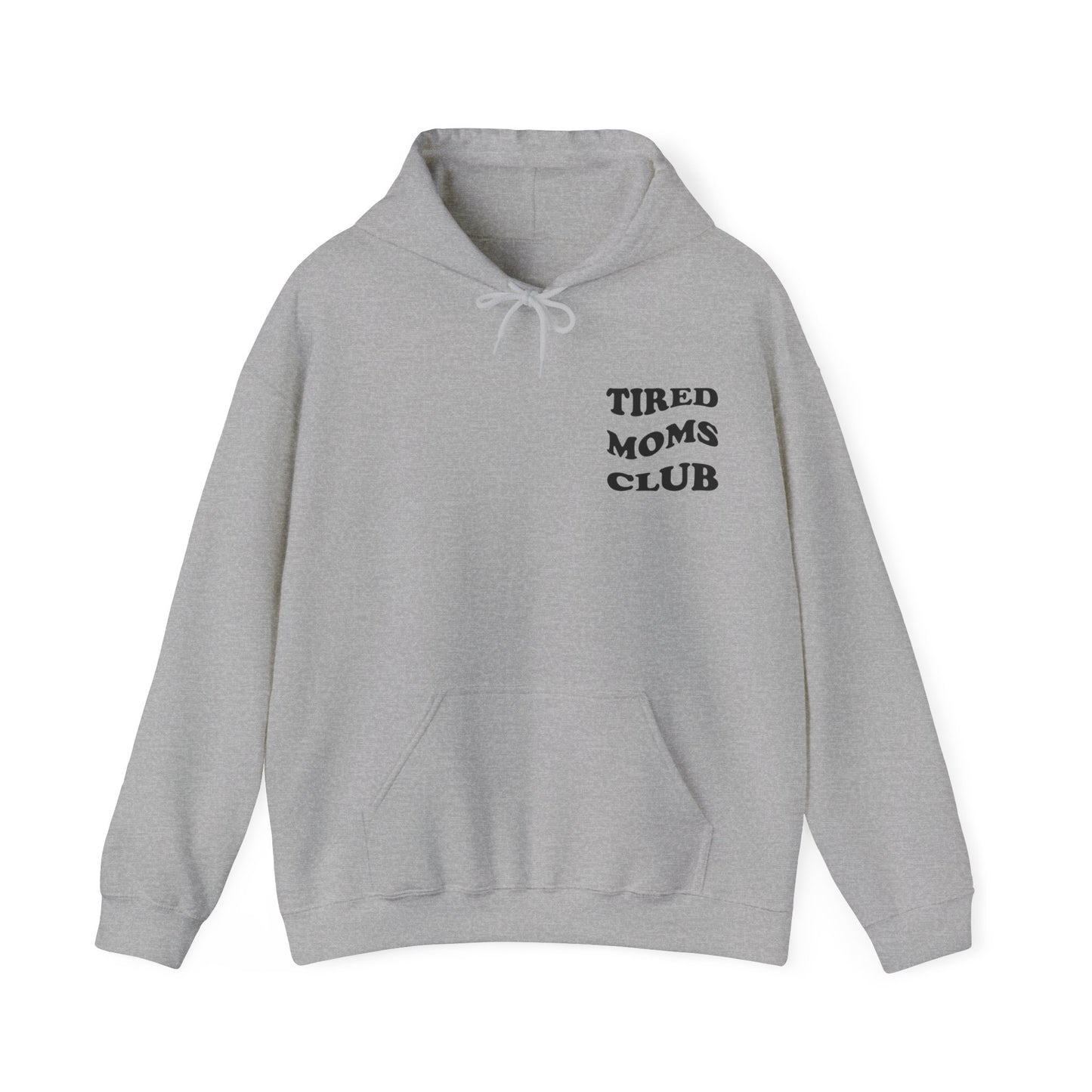 Tired Moms Club Hoodie