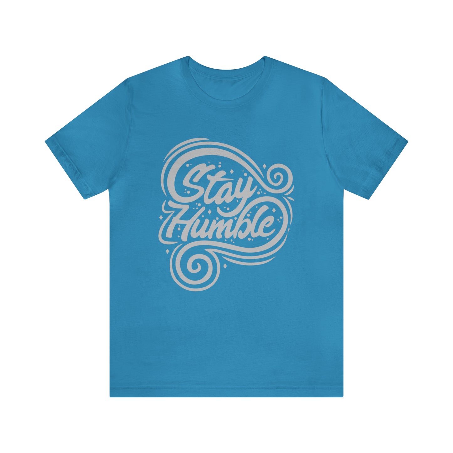 Stay Humble T-Shirt