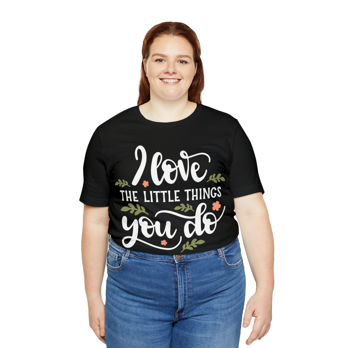 I_love_the_little_things_you_do T-Shirt