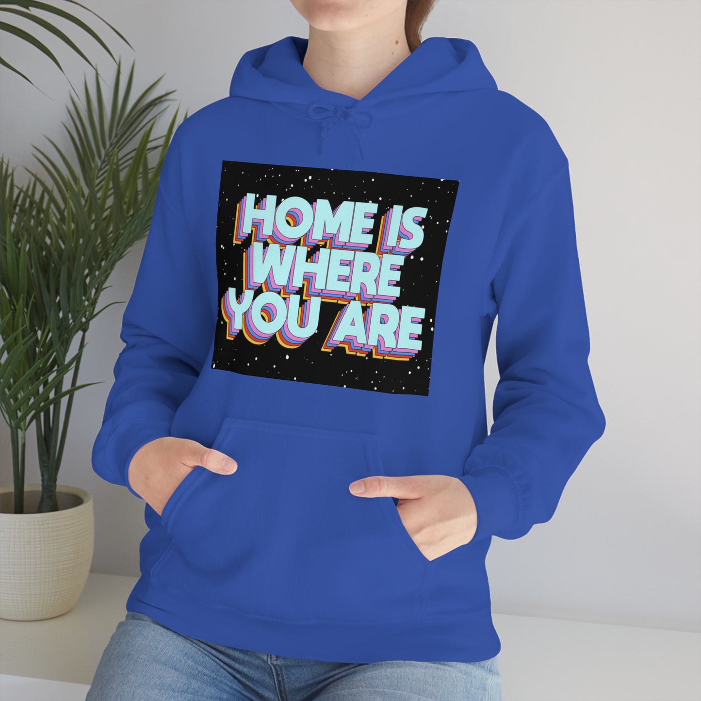 Home is Where you are Hoodie