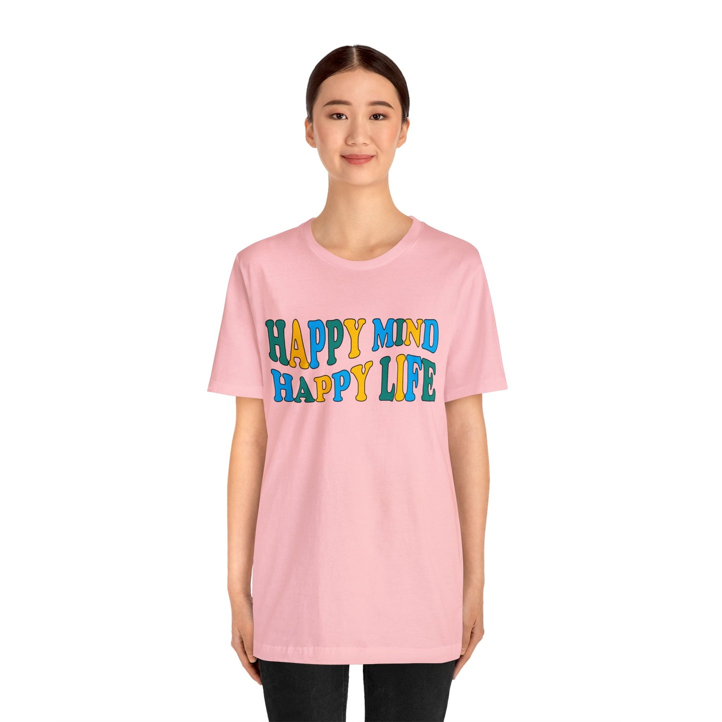 Happy mind Happy life T-Shirt