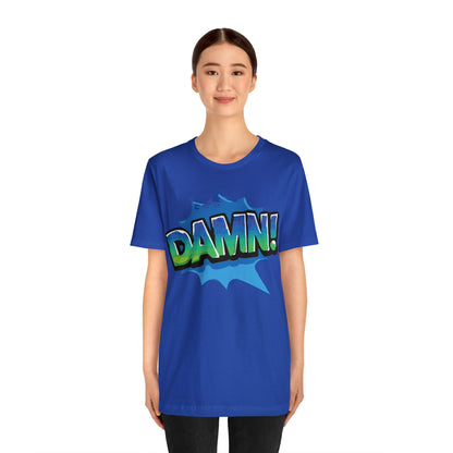 Damn! colorful T-Shirt