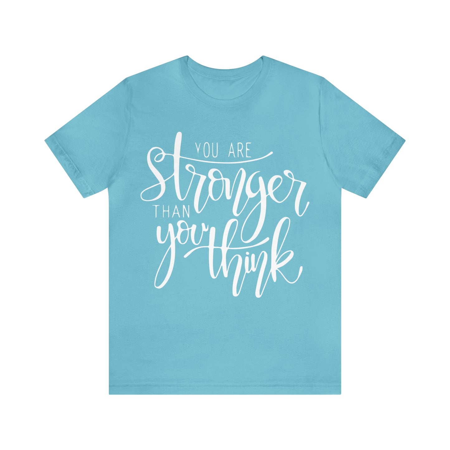 You are stronger than you think T-Shirt