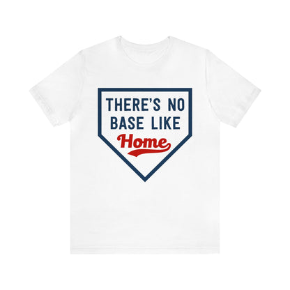 There's No Base Like Home T-Shirt