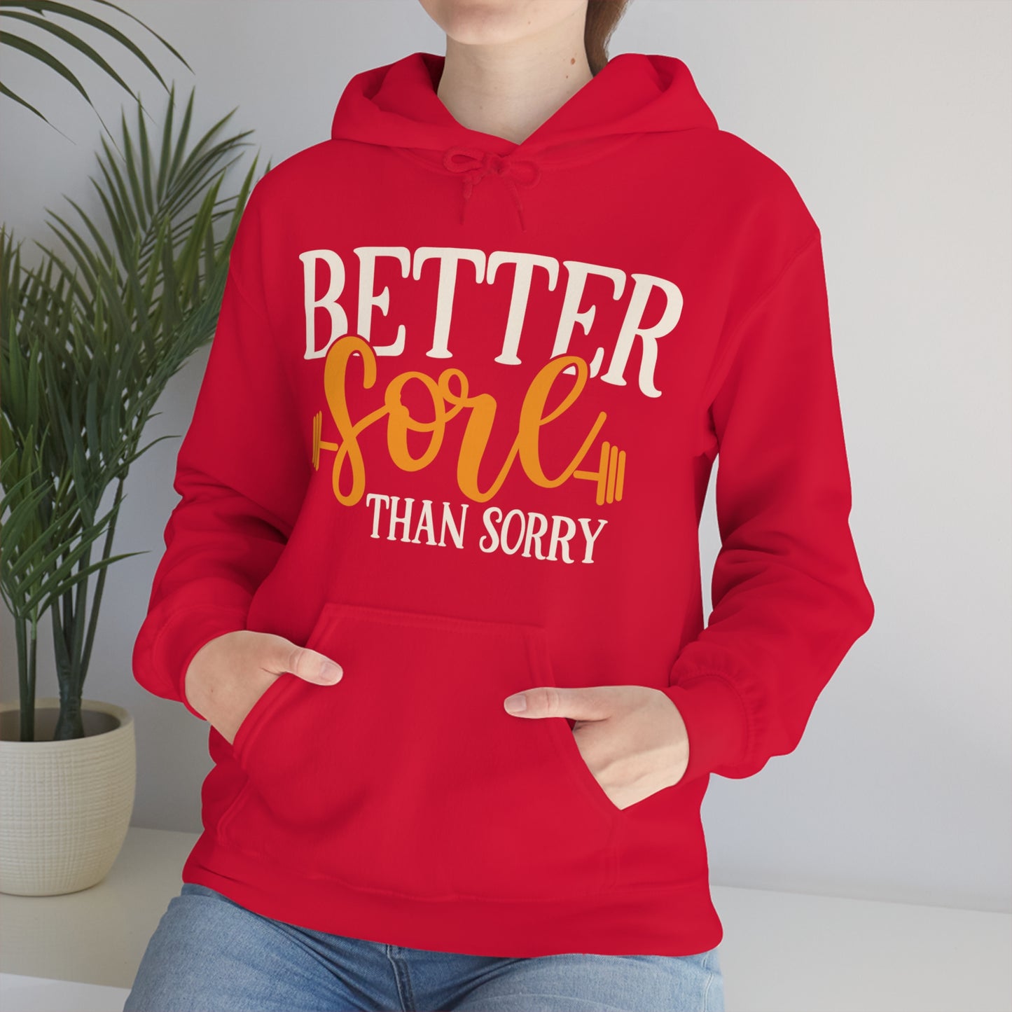 Better Sore Than Sorry Hoodie