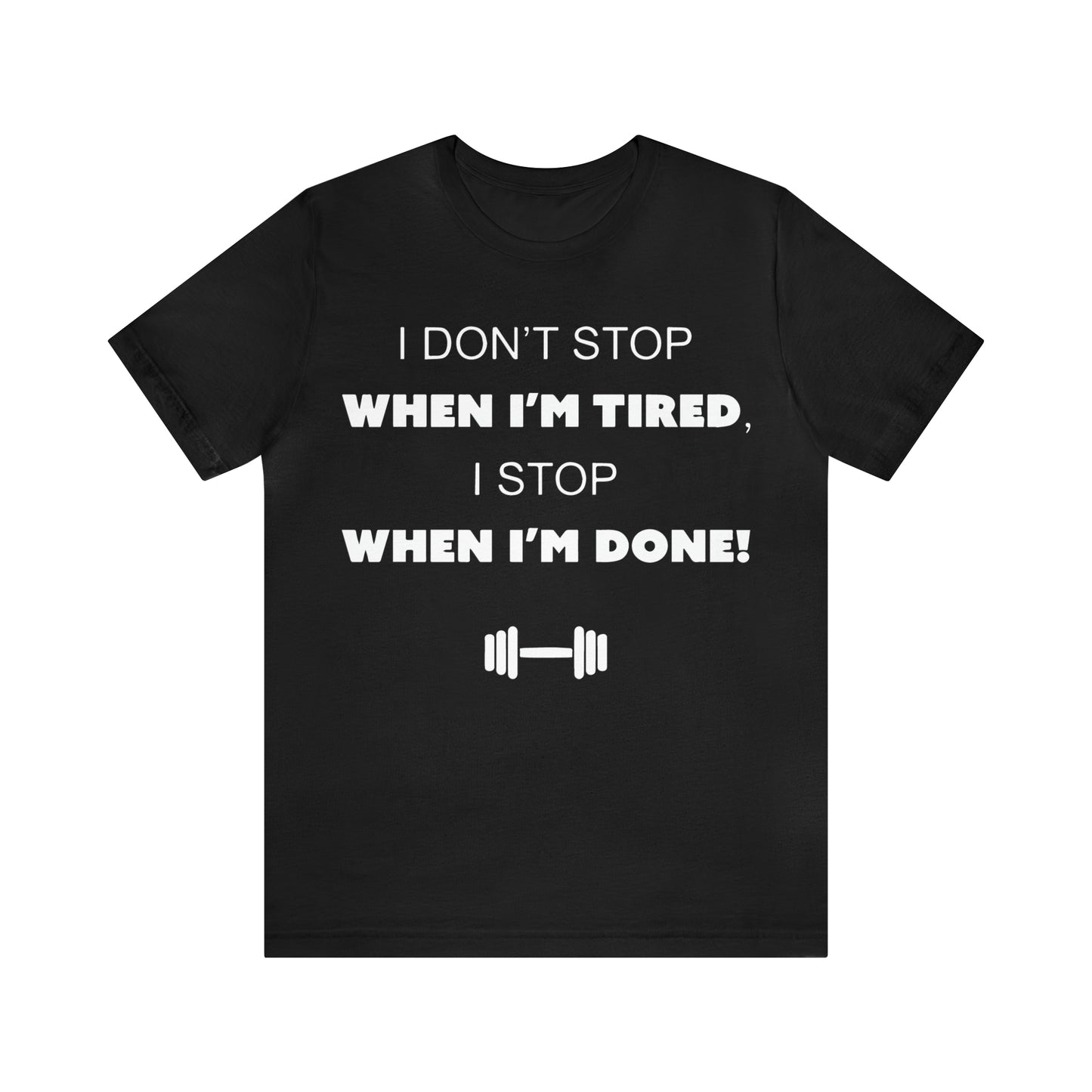 I Don't Stop gym T-Shirt