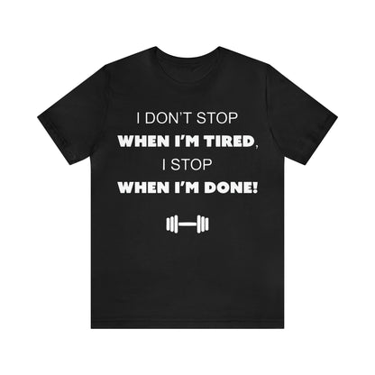 I Don't Stop gym T-Shirt