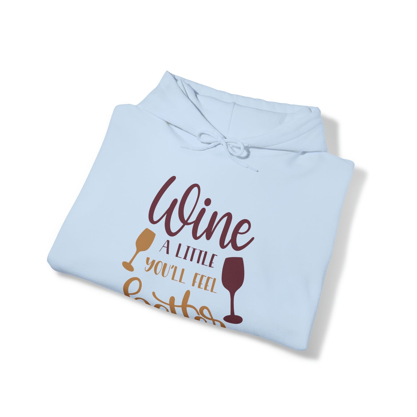 Wine a little it will make you feel better Hoodie